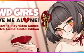 女孩，让我一个人！我只想玩电子游戏并看动漫！（V.21.5.3-无尽版）