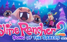 史莱姆牧场2/Slime Rancher 2（ Build.12496789_v0.3.0 ）