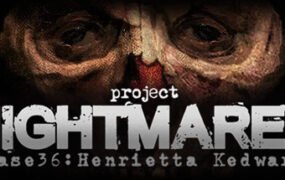 梦魇计划/Project Nightmares Case 36: Henrietta Kedward（正式版）